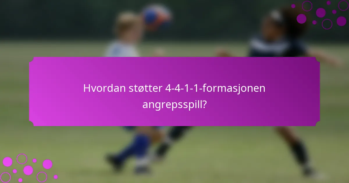 Hvordan støtter 4-4-1-1-formasjonen angrepsspill?