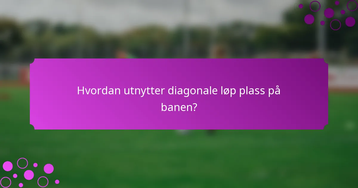 Hvordan utnytter diagonale løp plass på banen?